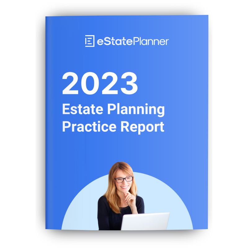 The 2023 Estate Planning Practice Report eState Planner